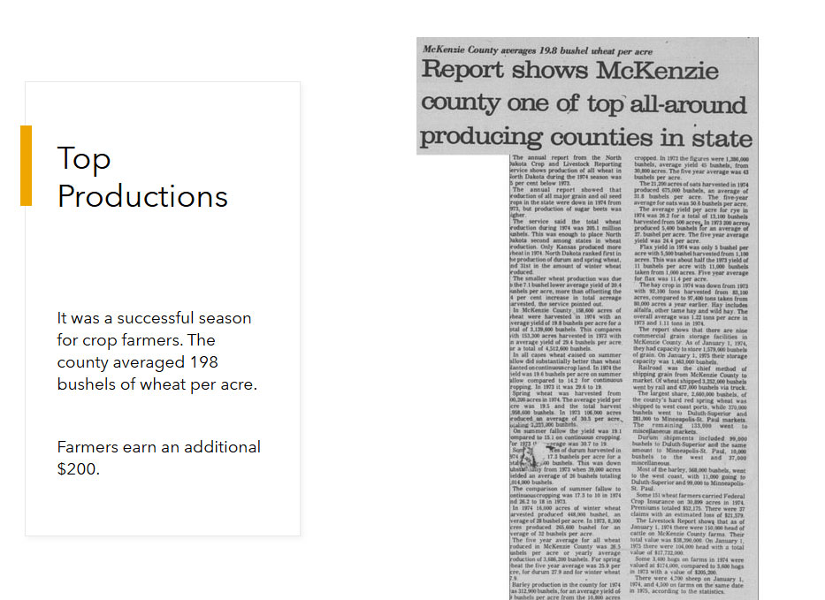 A Powerpoint slide that reads Top Productions. It was a successful season for crop farmers. The county averaged 198 bushels of wheat per acre. Farmers earn an additional $200. There is a newspaper article along side it titled Report shows McKenzie county one of top all-around producing counties in state.